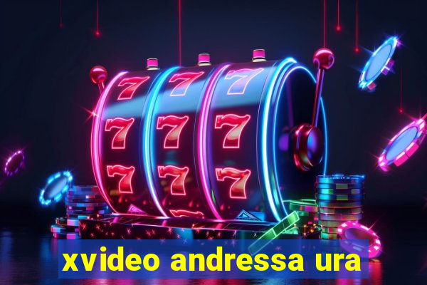 xvideo andressa ura